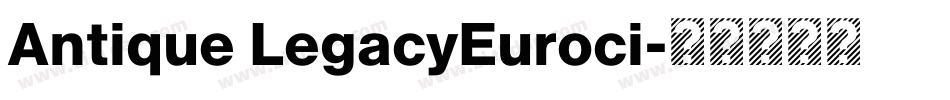 Antique LegacyEuroci字体转换